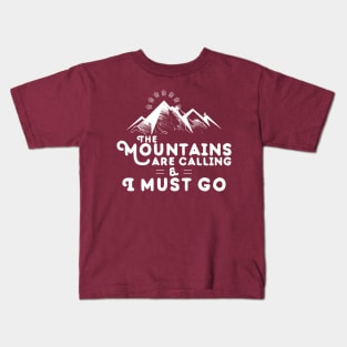 Mountains Are Calling I Must Go T-Shirt Kids T-Shirt